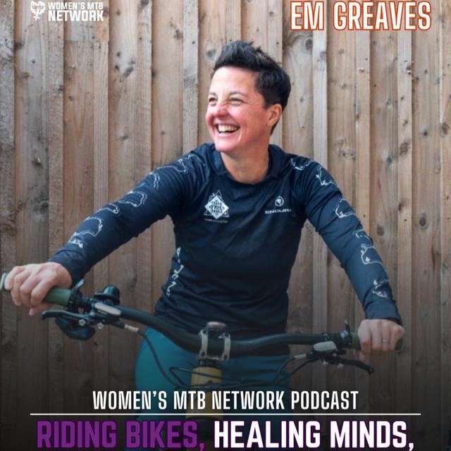 The Healing Power of Mountain Biking with Emily Greaves - podcast episode cover