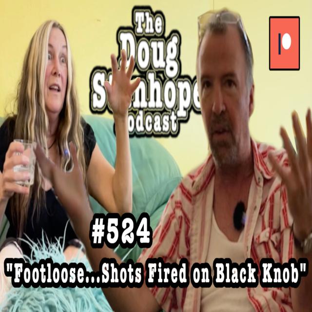 DSP #524 - "Footloose...Shots Fired on Black Knob" - podcast episode cover