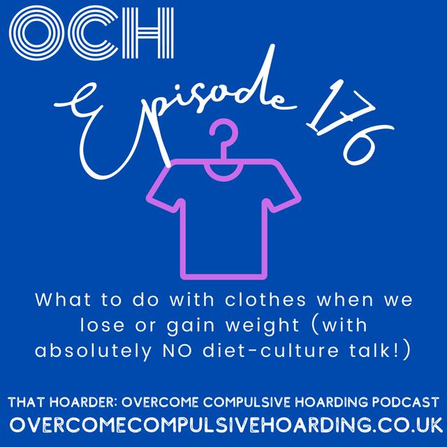 #176 What to do with clothes when we lose or gain weight (with absolutely NO diet-culture talk!): practical tips for dealing with size fluctuations without clutter - podcast episode cover