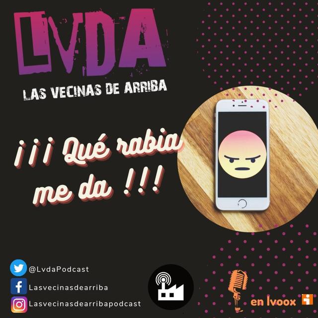 LVDA 4x07 - ¡¡¡Qué Rabia me da!!! - podcast episode cover