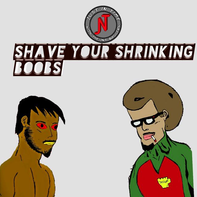 Shave Your Shrinking Boobs - podcast episode cover