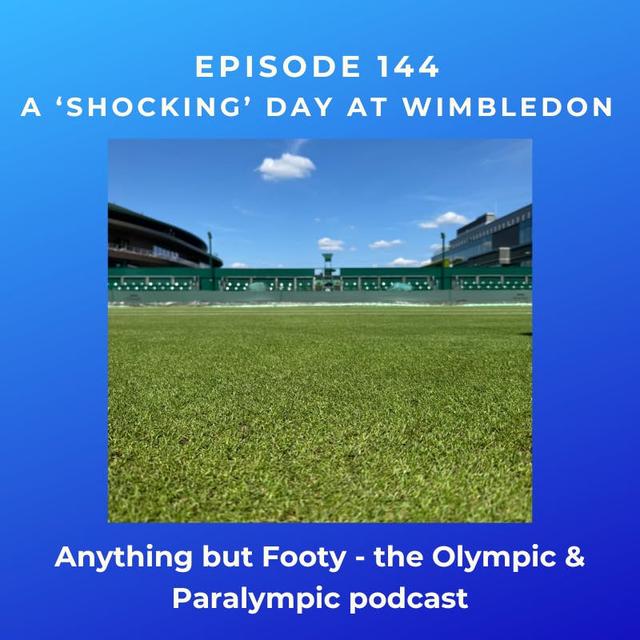#144 A 'Shocking' Day at Wimbledon - podcast episode cover