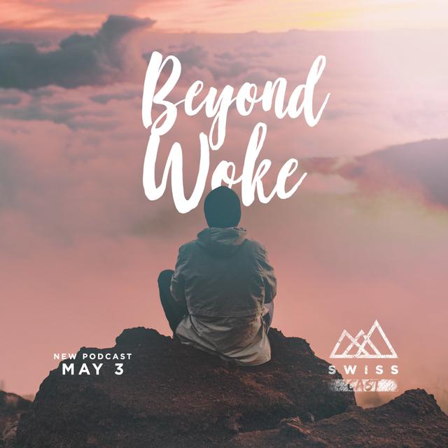 Being Woke #2: Beyond Woke - podcast episode cover