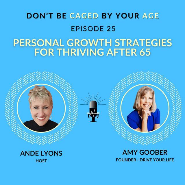 EP 25 Personal Growth Strategies for Thriving After 65 - podcast episode cover