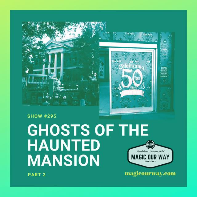 Ghosts of the Haunted Mansion, Part 2 - MOW #295 - podcast episode cover