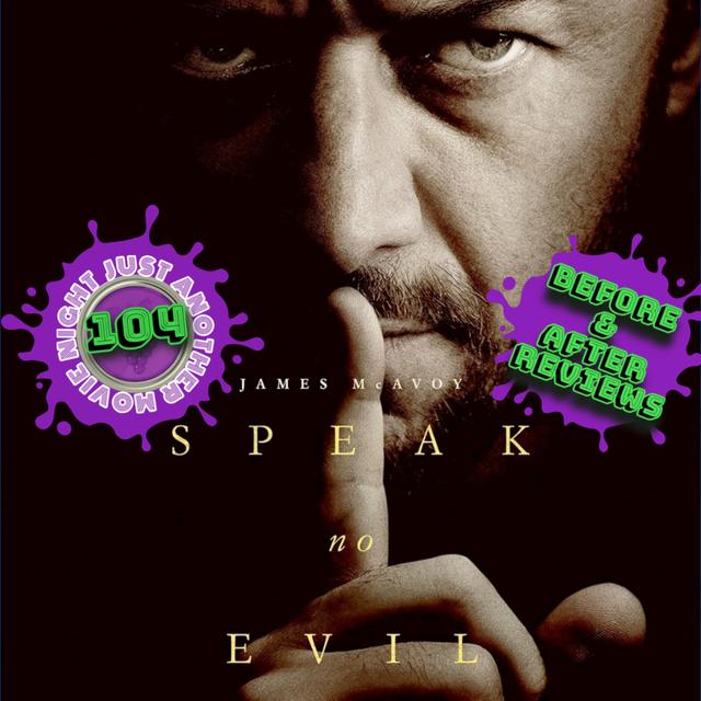 Before and After reviews episode 104: Speak no evil (2024)) - podcast episode cover