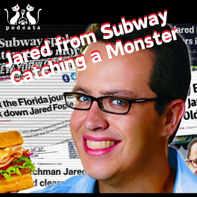 PodCats Discuss: Jared from Subway- Catching a Monster - podcast episode cover