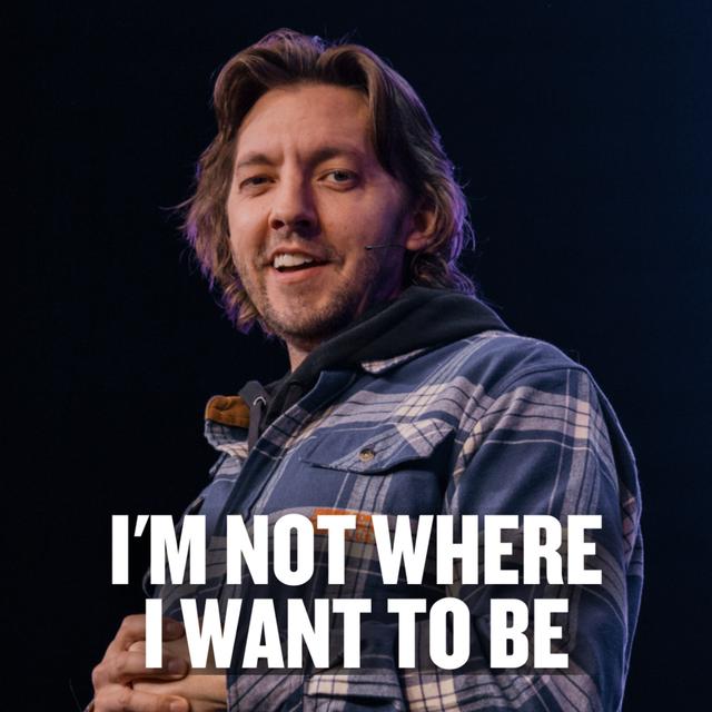 I'm Not Where I Want To Be - podcast episode cover