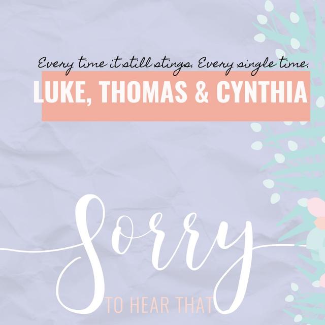 RE-RELEASE Luke, Thomas & Cynthia - Every time it still stings. Every single time. - podcast episode cover