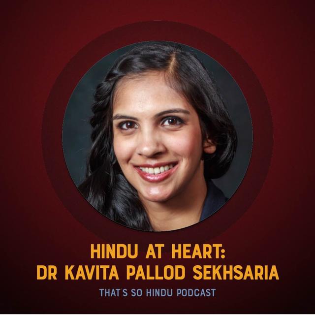 Hindu at Heart: Psychologist & HAF Board Member Dr. Kavita Pallod Sekhsaria - podcast episode cover