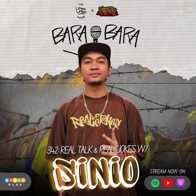 342: Bara-Bara - Real Talk & Real Jokes w/ SINIO - podcast episode cover