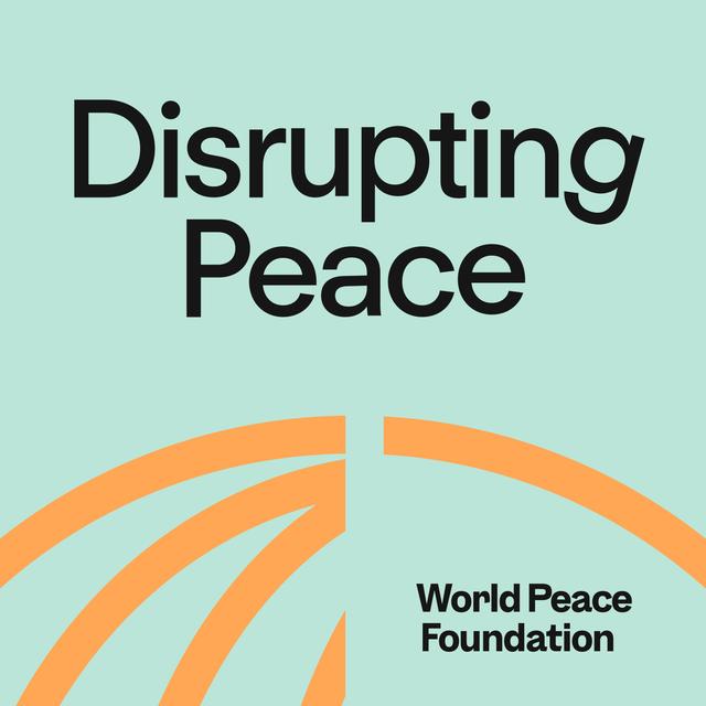 Disrupting Peace - podcast episode cover