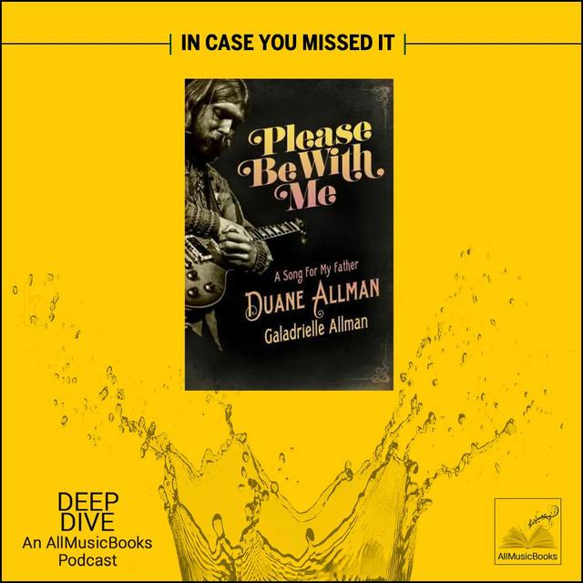 In Case You Missed It: DUANE ALLMAN  | "PLEASE BE WITH ME" with Galadrielle Allman - podcast episode cover