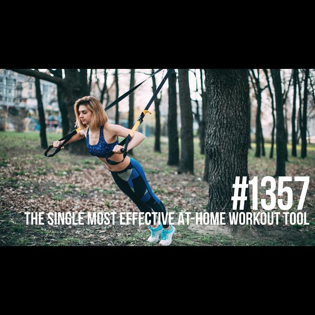 1357: The Single Most Effective At-Home Workout Tool - podcast episode cover