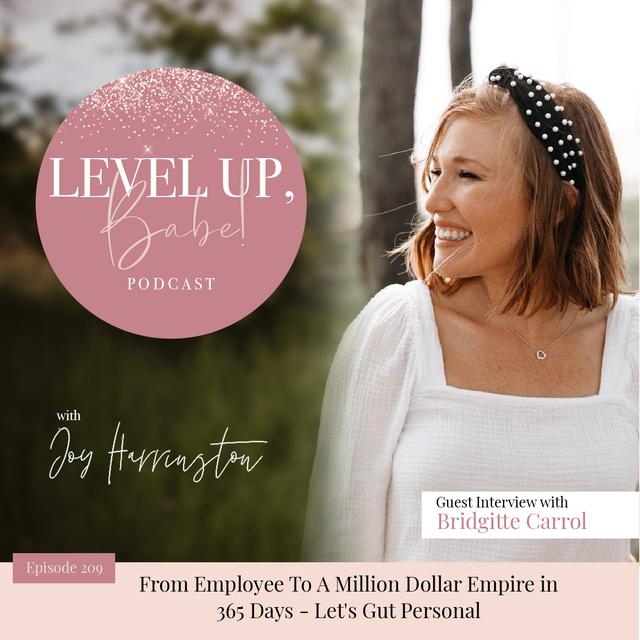 209. From Employee To A Million Dollar Empire in 365 Days - Let's Gut Personal with Bridgitte Carrol - podcast episode cover