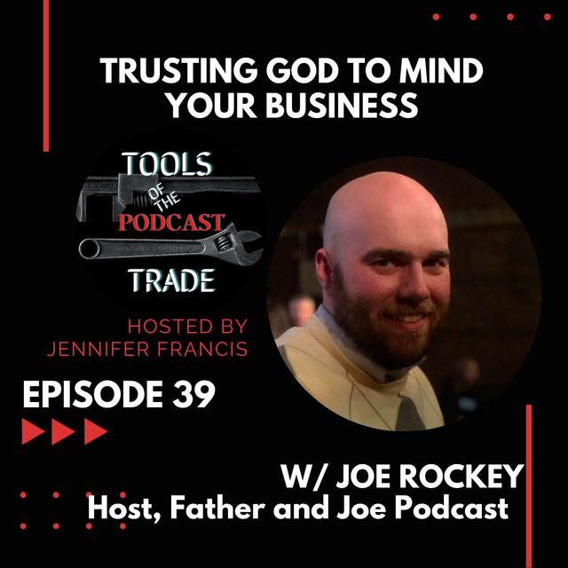Trusting God to Mind Your Business w/Joe Rockey - podcast episode cover