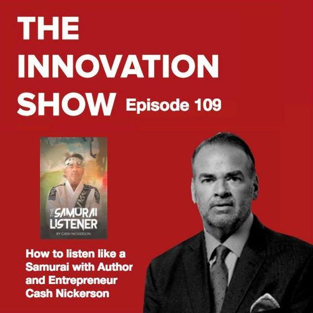 EP 109: How to Be a Samurai Listener with Cash Nickerson - podcast episode cover