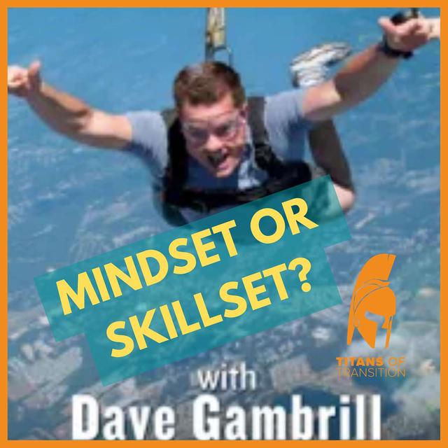 51. Dave Gambrill - Digital Marketing Mentor - Mindset or Skillset? - podcast episode cover