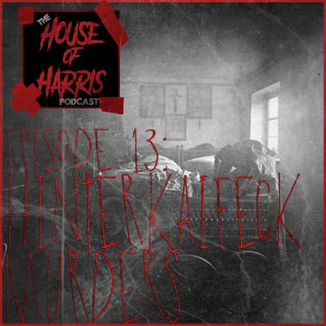 The Hinterkaifeck Murders - podcast episode cover