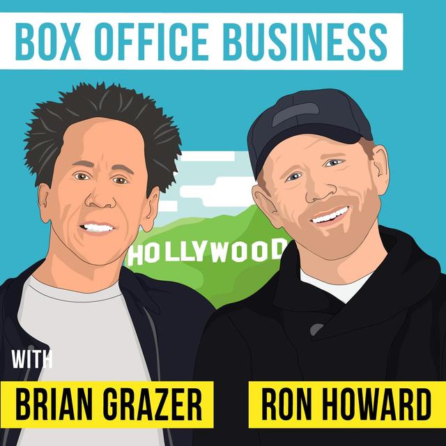 Ron Howard and Brian Grazer - Box Office Business - [Invest Like the Best, EP.305] - podcast episode cover