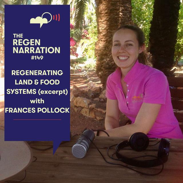 149. Summer Flashbacks (episodes that people still talk about): Frances Pollock on Regenerating Land & Food Systems - podcast episode cover