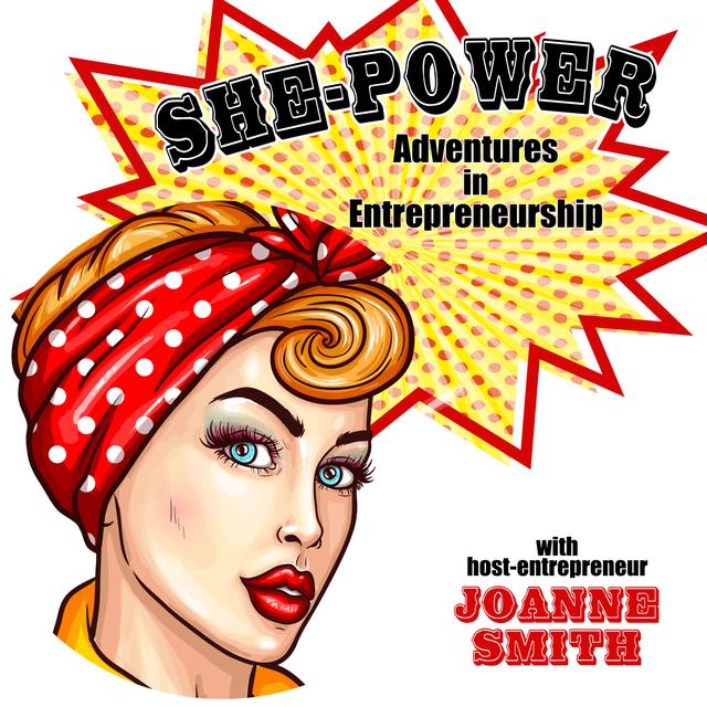 She-Power Adventures in Entrepreneurship: And So It Begins! - podcast episode cover