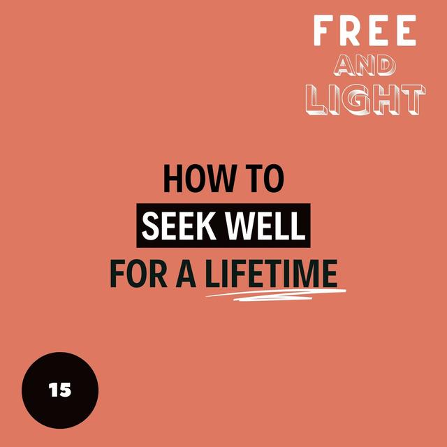 How to seek well for a lifetime - podcast episode cover