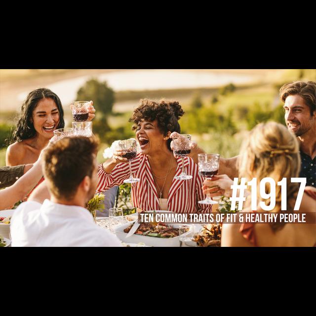 1917: Ten Common Traits of Fit & Healthy People - podcast episode cover