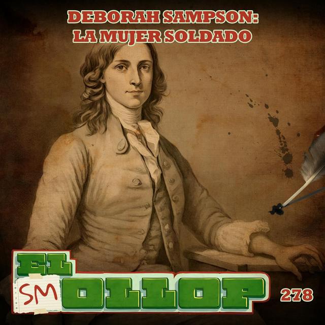 E278: Deborah Sampson: La Mujer Soldado (Smollop) - podcast episode cover