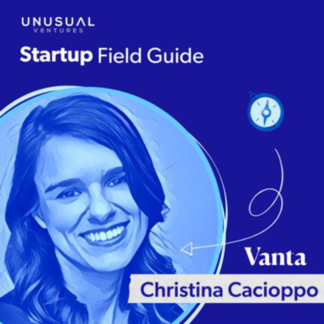 How Vanta found product-market fit: Christina Cacioppo on startup compliance - podcast episode cover
