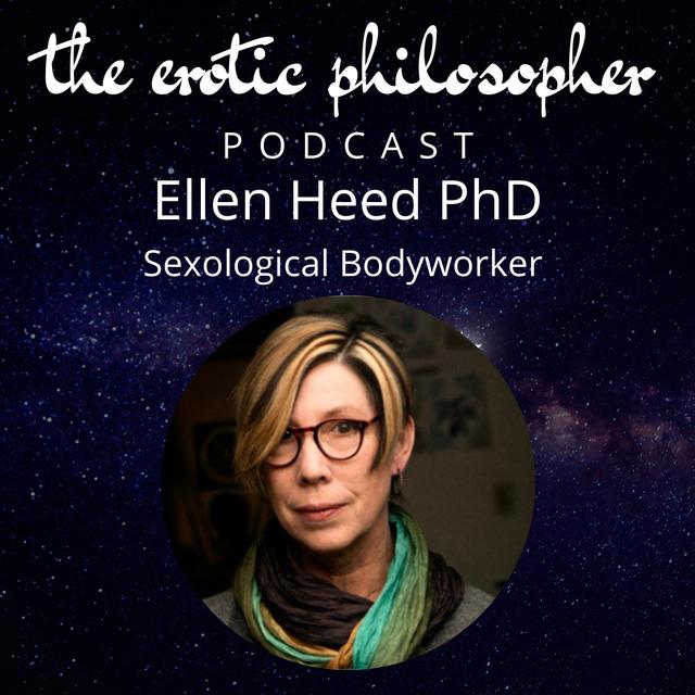 The Body, Somatic Arousal, The Nervous System & Sex with Ellen Heed PhD - podcast episode cover