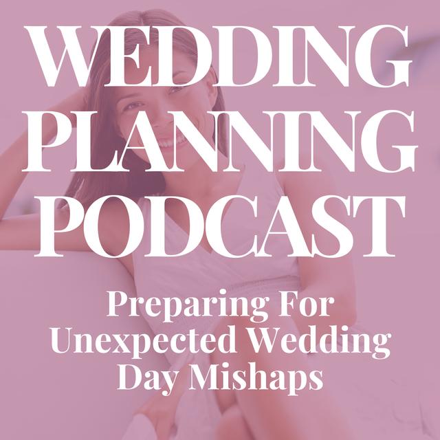 Preparing For Unexpected Wedding Day Mishaps + Wedding Q&A - podcast episode cover
