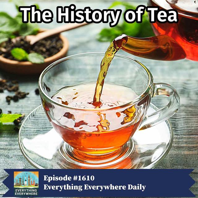 The History of Tea (Encore) - podcast episode cover