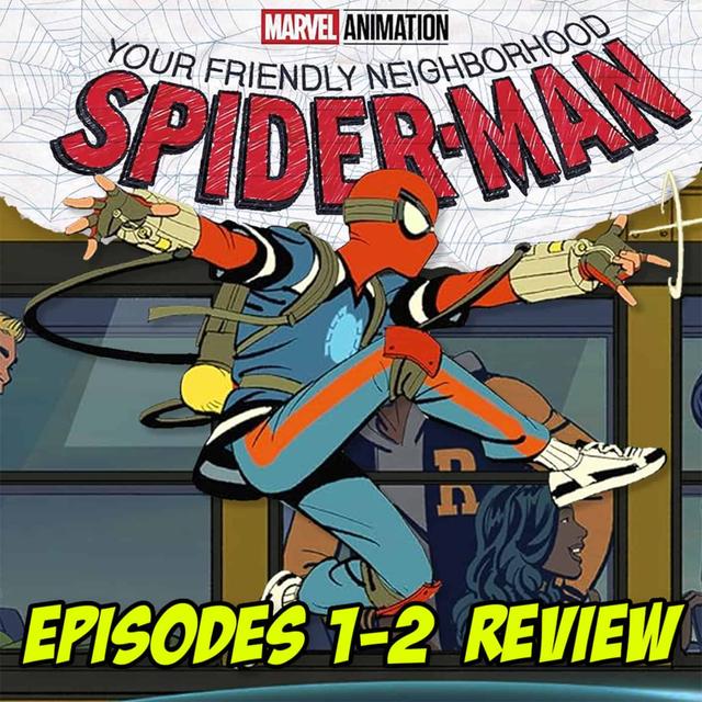 Your Friendly Neighborhood Spider-Man (Season 1, Episodes #1-2) – REVIEW PREVIEW - podcast episode cover