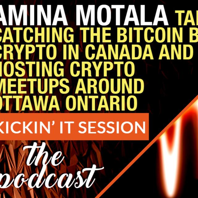 Amina Motala Talks Catching The Bitcoin Bug, Crypto in Canada & Hosting Crypto Meetups - podcast episode cover