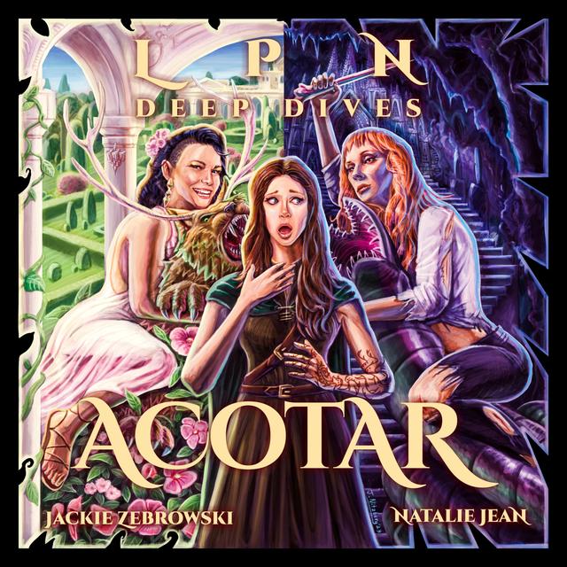 LPN Deep Dives: A Court of Thorns and Roses / Episode 0: Enter the Maastiverse - podcast episode cover