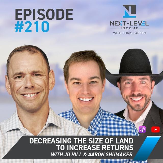 Ep 210: Decreasing the size of land to increase returns with JD Hill & Aaron Shumaker - podcast episode cover