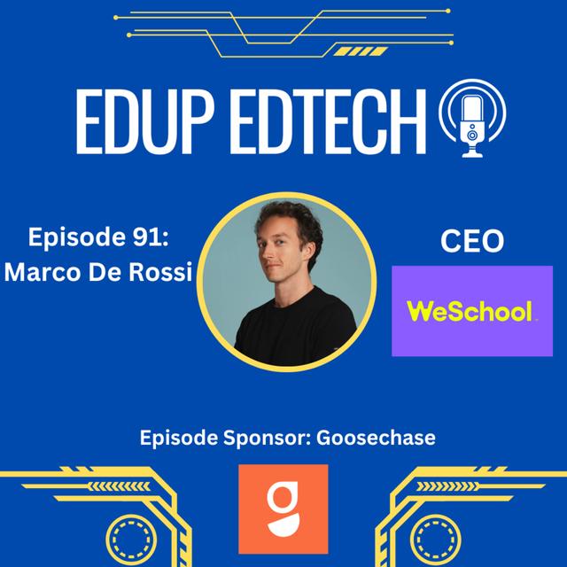 91: Transforming Education through People-Centric EdTech: A Conversation with Marco De Rossi, CEO of WeSchool - podcast episode cover