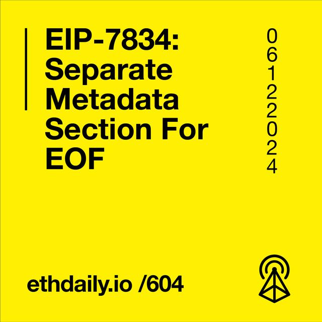EIP-7834: Separate Metadata Section For EOF - podcast episode cover