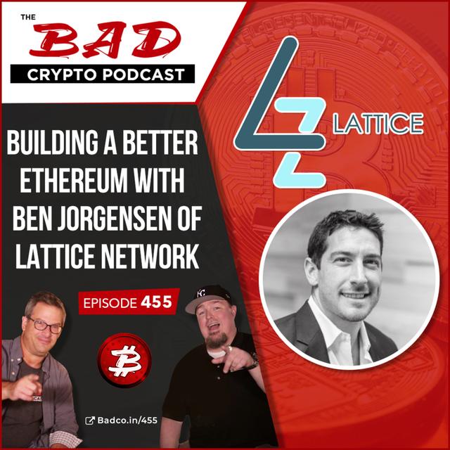 Building a Better Ethereum with Ben Jorgensen of Lattice Network - podcast episode cover