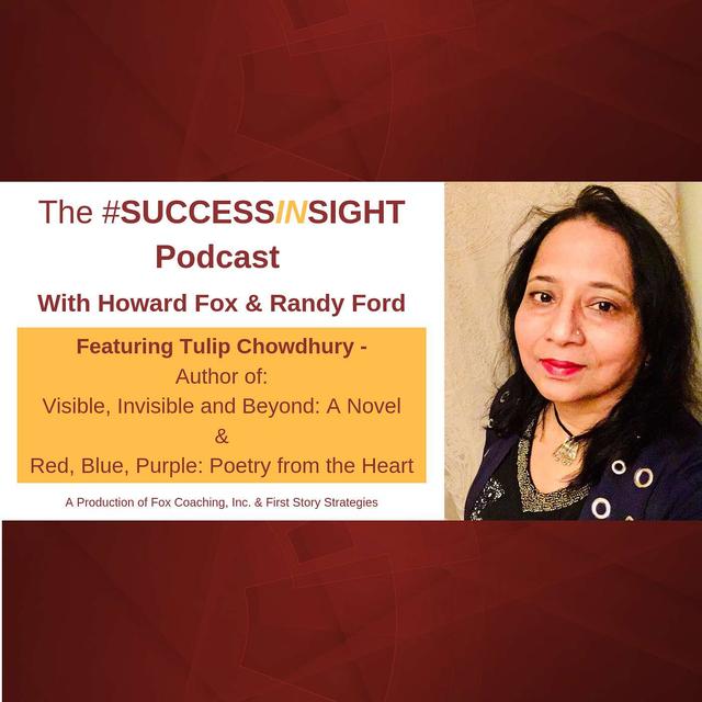 Tulip Chowdhury - Author of Visible, Invisible and Beyond: A Novel & Red, Blue, Purple: Poetry from the Heart - podcast episode cover