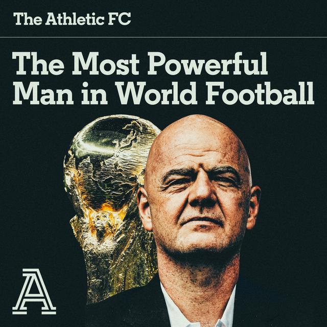 The Most Powerful Man in World Football - podcast episode cover