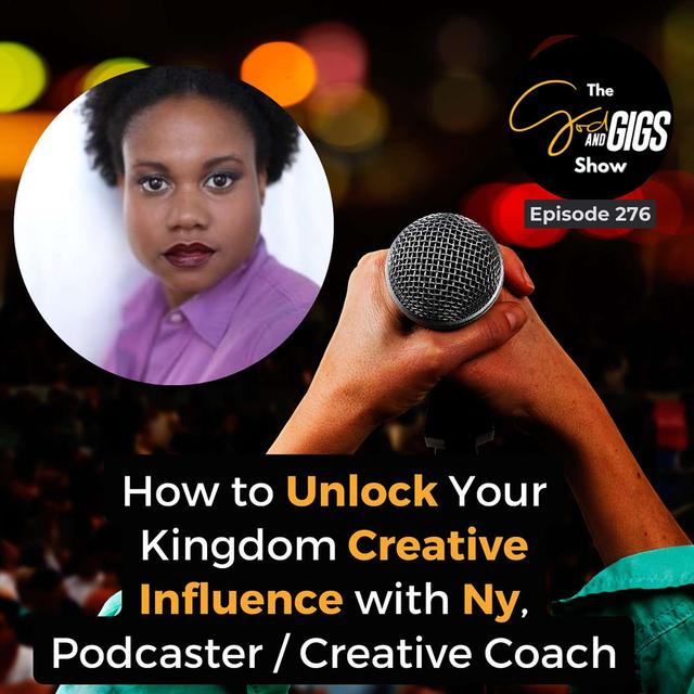 How to Unlock Your Kingdom Creative Influence with Ny, Podcaster / Creative Coach - podcast episode cover