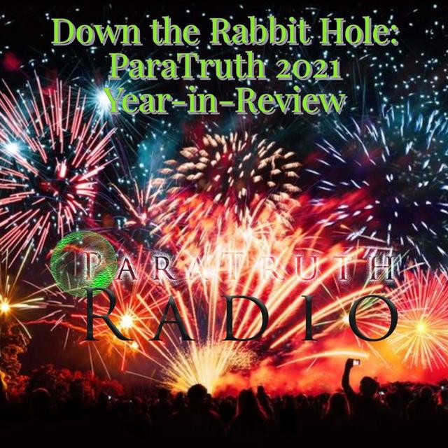Down the Rabbit Hole: ParaTruth 2021 Year-in-Review - podcast episode cover