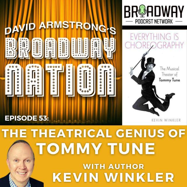 Episode 53: The Theatrical Genius Of Tommy Tune, part 1 - podcast episode cover