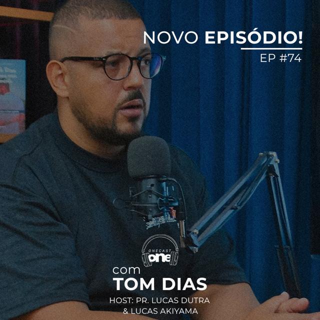 TOM DIAS | Onecast #74 - podcast episode cover