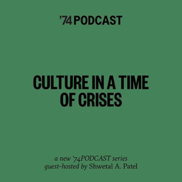 “Culture in a Time of Crises” - Episode #10: Shwetal A. Patel in conversation with Gabriel Kuri - podcast episode cover