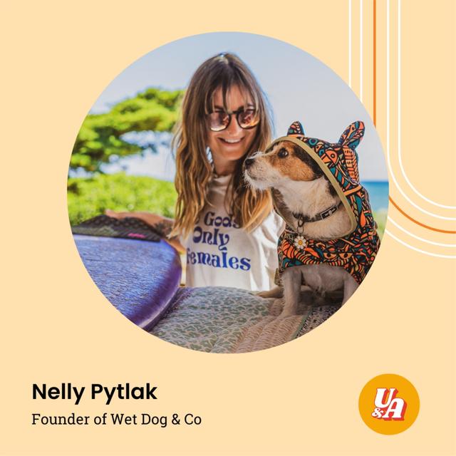 “No one creates a brand which is perfect from the start… you just need to do it. You learn on the go, and yeah it is stressful,” Founder of Wet Dog & Co. Nelly Pytlak - podcast episode cover