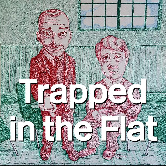 04: Trapped in the Flat - podcast episode cover