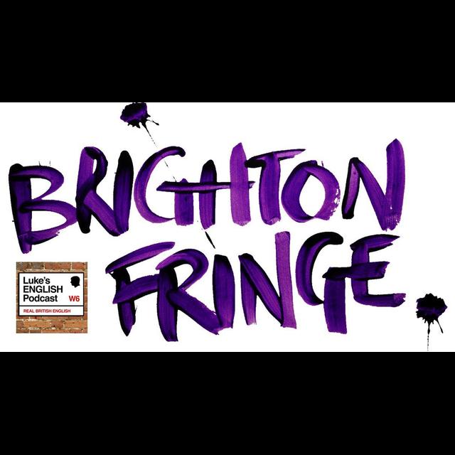 105. Brighton Fringe Festival Podcast #2 (with Alex, Paul & Moz) - podcast episode cover